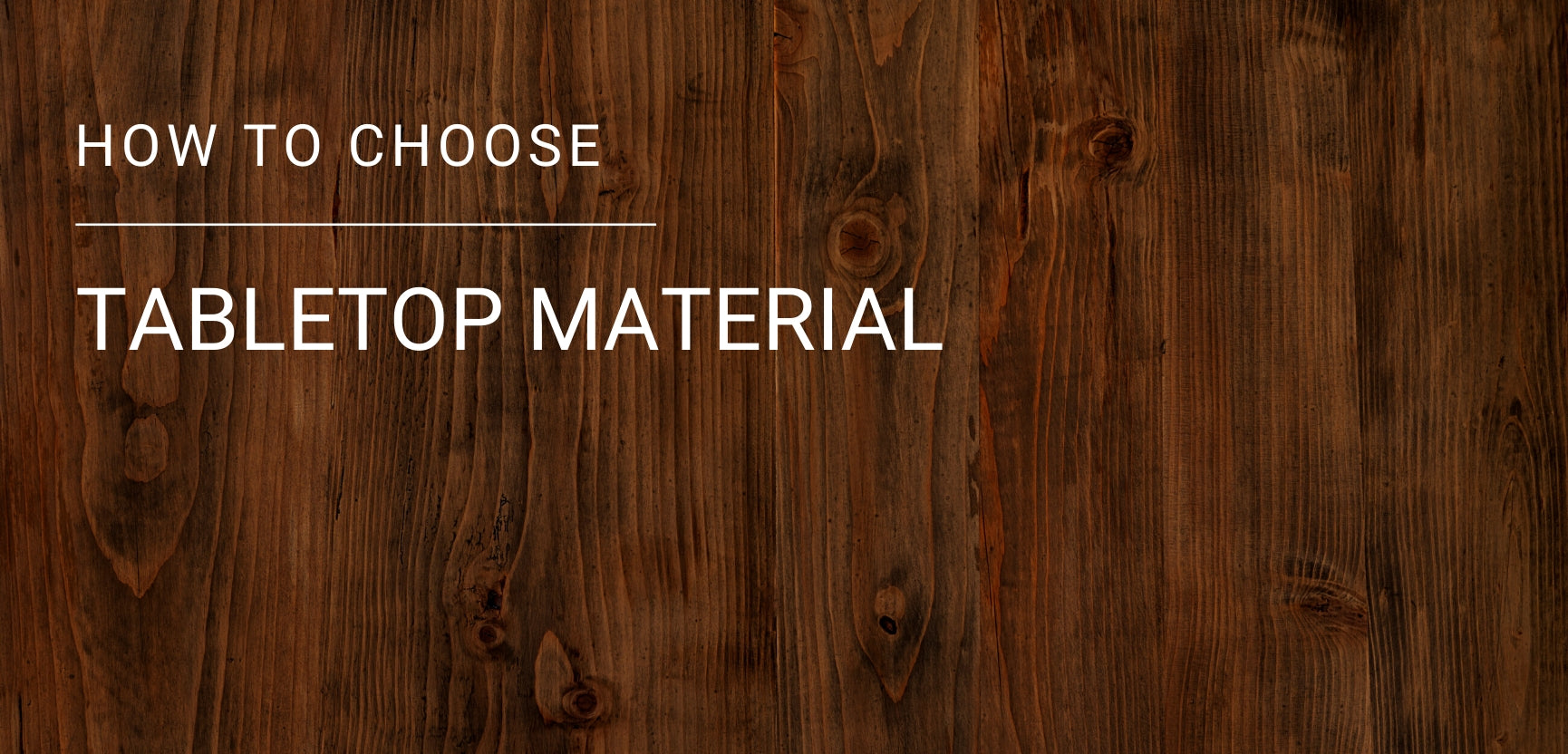 Which Tabletop Material Should You Choose?
